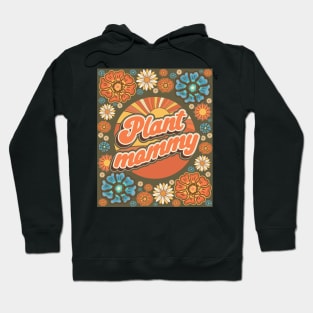 Mother day plant lover groovy sarcastic quote Plant mommy Hoodie